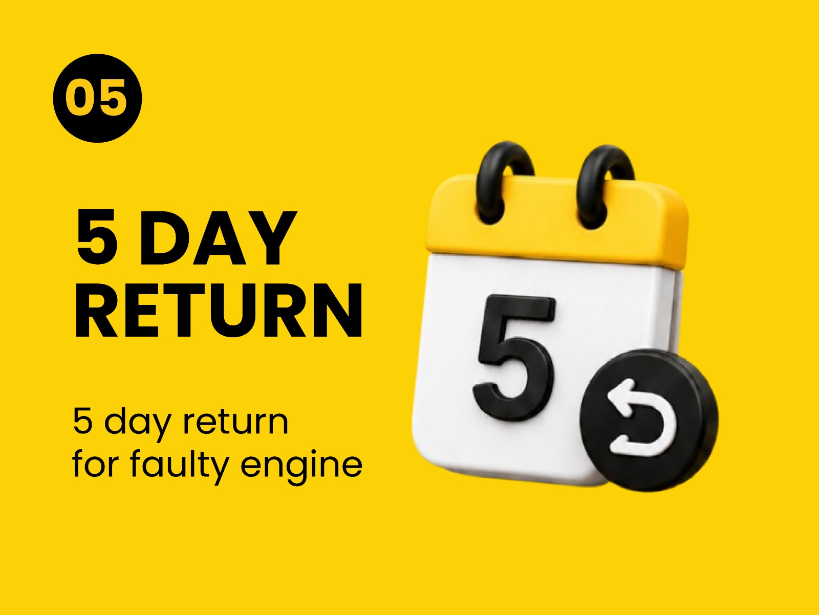 5 Days Return for faulty engine
